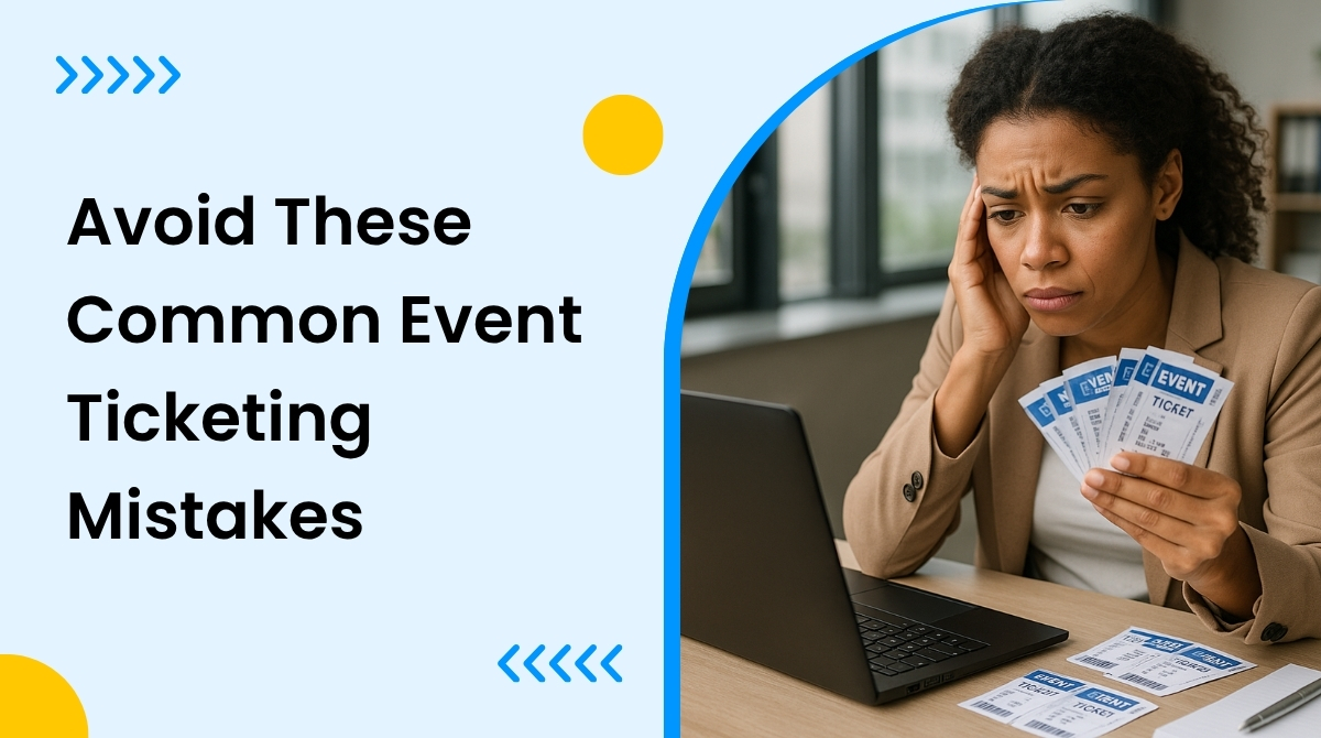 Event Ticketing Mistakes