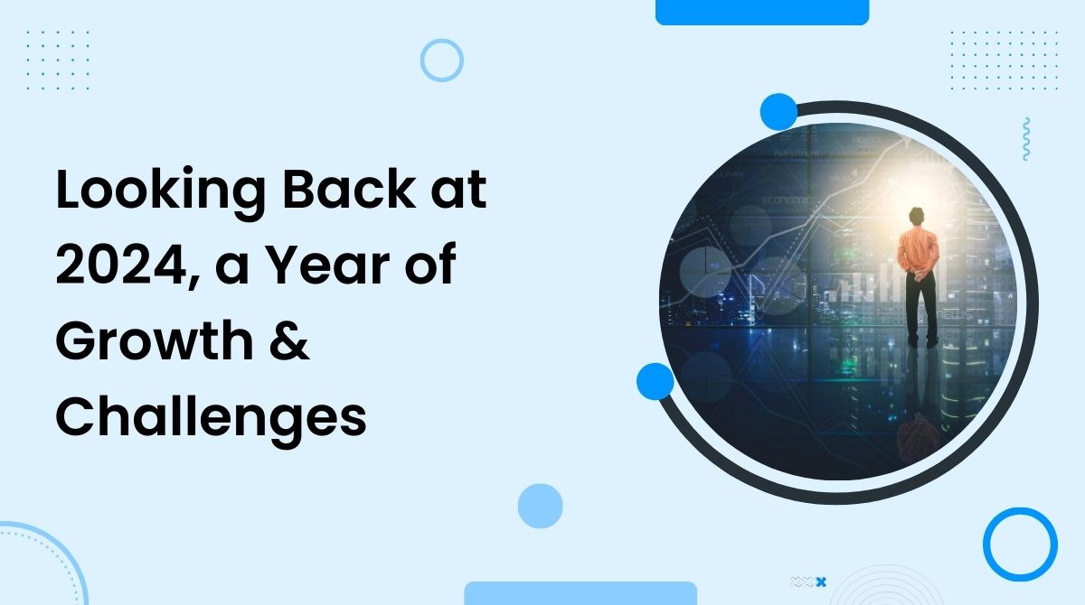2024, a Year of Growth & Challenges