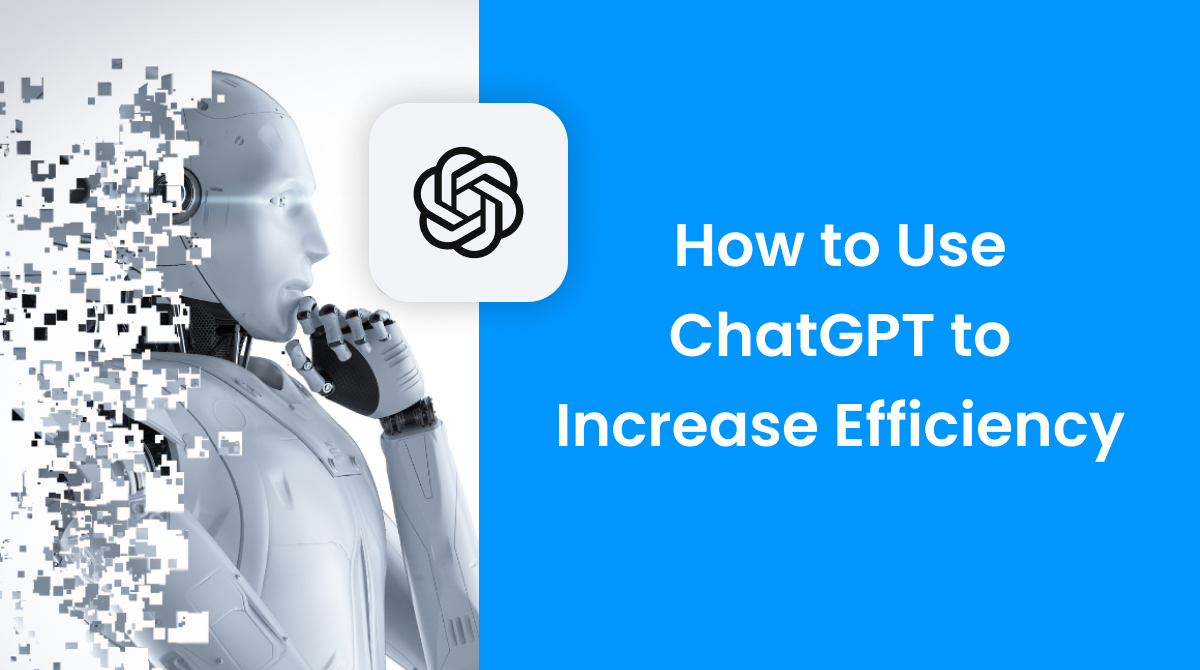 How To Use Chatgpt Increase Efficiency